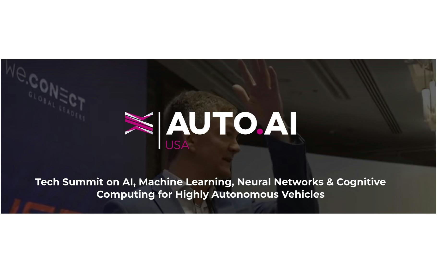 Auto.AI Tech summit on AI, Machine Learning, Neural Networks and Cognitive Computing for Highly Autonomous Vehicles